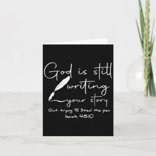God Is Still Writing Your Story Quit Trying To Ste Card