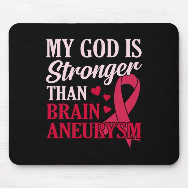 God Is Stronger Than Brain Aneurysm Awareness Mont Mouse Mat (Front)