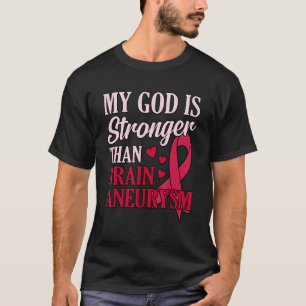 God Is Stronger Than Brain Aneurysm Awareness Mont T-Shirt