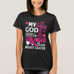 God Is Stronger Than Breast Cancer Awareness  T-Shirt