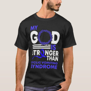 God Is Stronger Than Cyclic Vomiting Syndrome Awar T-Shirt