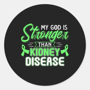 God Is Stronger Than Kidney Disease Awareness  Classic Round Sticker