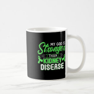 God Is Stronger Than Kidney Disease Awareness  Coffee Mug