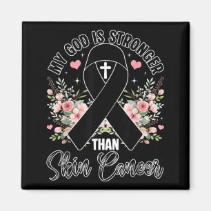 God is Stronger Than Melanoma Skin Cancer Magnet
