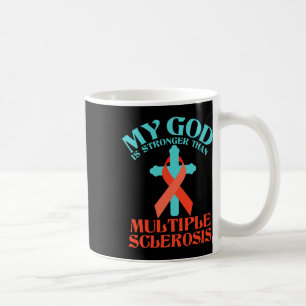 God Is Stronger Than Ms Multiple Sclerosis Awarene Coffee Mug