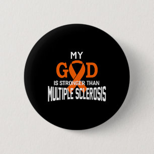 God Is Stronger Than Multiple Sclerosis Awareness 6 Cm Round Badge