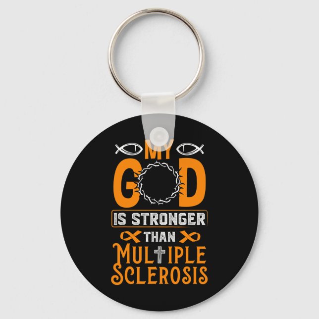 God Is Stronger Than Multiple Sclerosis  Key Ring (Front)