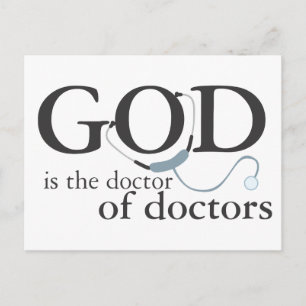 God is the Doctor of doctors Postcard