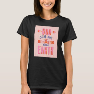 God Is The Light Of Heavens Inspiring Christian Fa T-Shirt