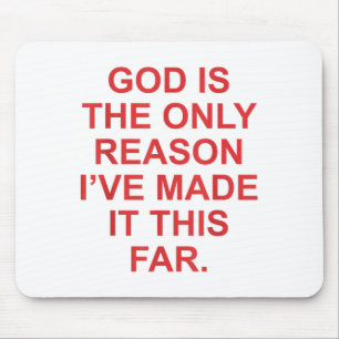 God Is The Only Reason Ive Made This Far Funny Jes Mouse Mat