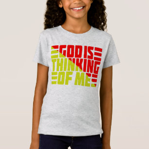 GOD IS THINKING OF ME T-Shirt