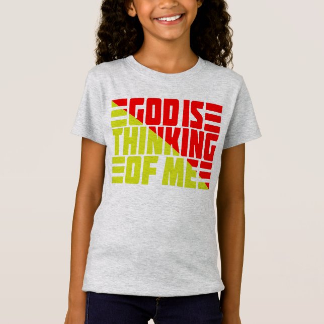 GOD IS THINKING OF ME T-Shirt (Front)