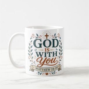 God Is With You Inspirational Christian Quote Coffee Mug