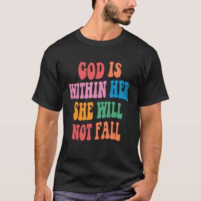 God is within her she will not fall Motivational q T-Shirt (Front)