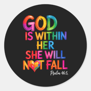 God Is Within Her She Will Not Fall Psalm 46-5  Classic Round Sticker