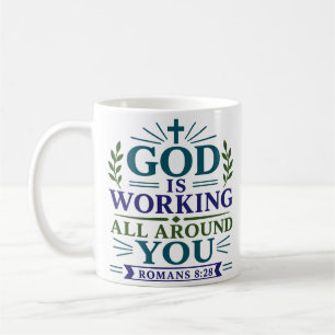 God Is Working All Around You Inspirational Quote Coffee Mug