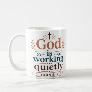 God Is Working Quietly Christian Encouragement Coffee Mug