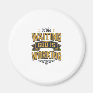 God Is Working Vintage Faith Typography Shirt_1 Magnet