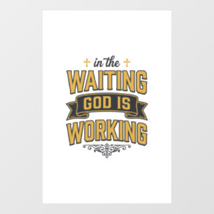 God Is Working Vintage Faith Typography Shirt_1 Window Cling
