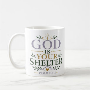 God Is Your Shelter Spiritual Encouragement Quote Coffee Mug