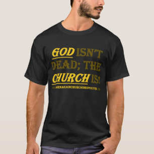 GOD ISN'T DEAD in tangerine yellow/sepia on shirt