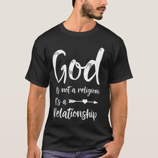 God It's Not A Religion It's a Relationship Cute C T-Shirt (Front)