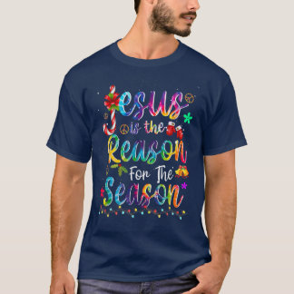God Jesus Christ Is Reason For The Christmas Seaso T-Shirt