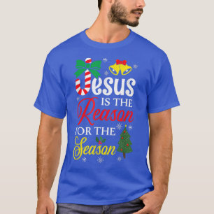 God Jesus Christ Is Reason For The Christmas Seaso T-Shirt