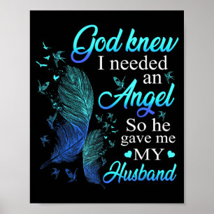 God Knew I Needed An Angel So He Gave Me My Husban Poster