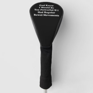 God Knew I Would Be Too Powerful If I Had Regular Golf Head Cover