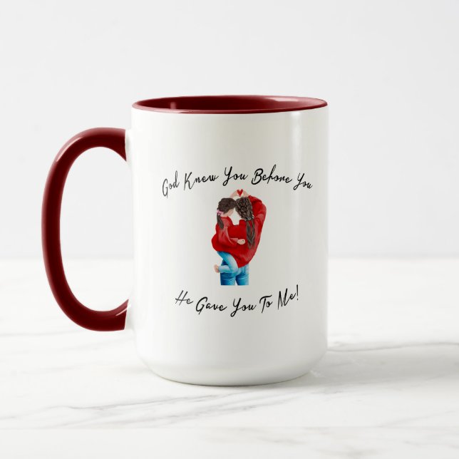 God knew you before He gave you to me mug design (Left)