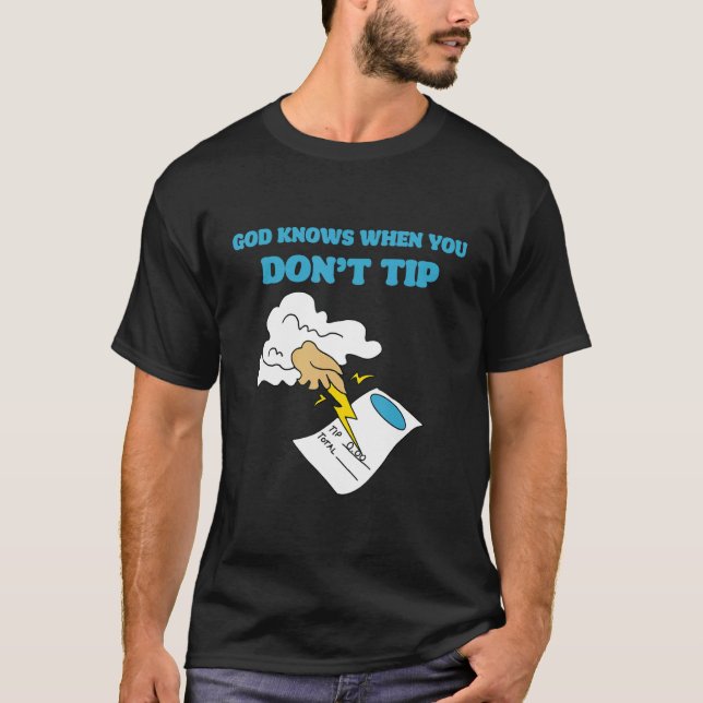 God Knows When You Don't Tip - Funny Waitress, Bar T-Shirt (Front)