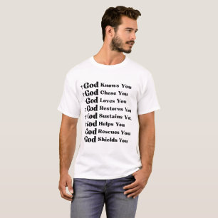 God Knows You, Loves You, Restores & Rescue You T-Shirt