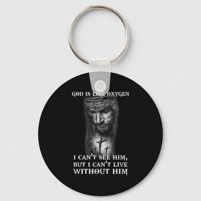 God Like Oxygen I Can't Live Without Him Christian Key Ring (Front)