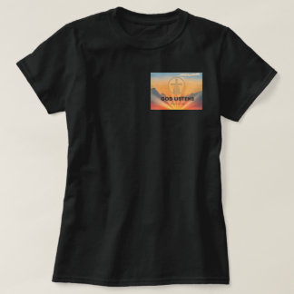 God Listens  #2 T-Shirt