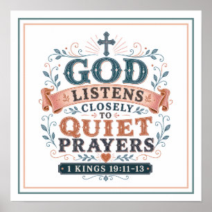 God Listens Closely To Quiet Prayers Bible Quotes Poster