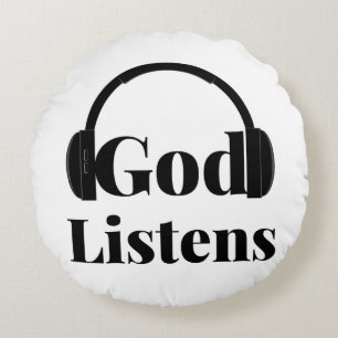God Listens Faith Based Quote Round Cushion