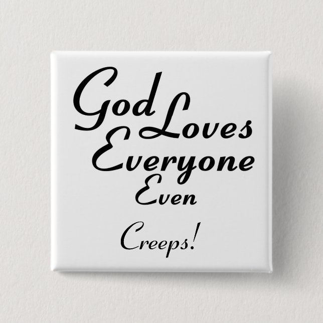 God Loves Creeps! 15 Cm Square Badge (Front)