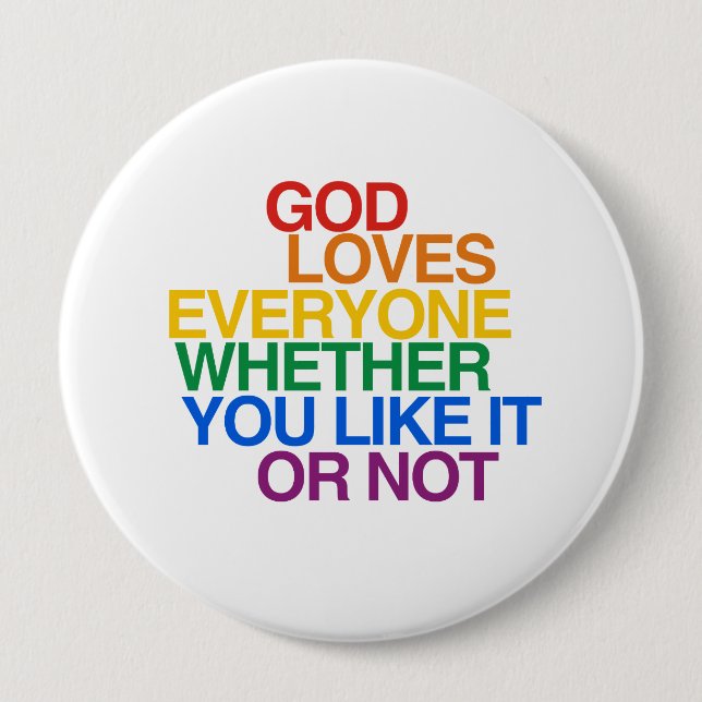 GOD LOVES EVERYONE - 10 CM ROUND BADGE (Front)