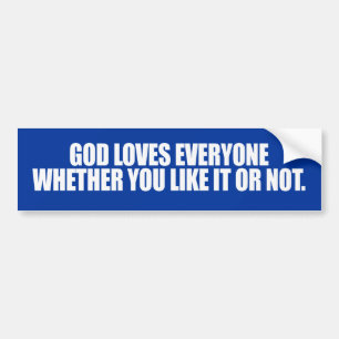 GOD LOVES EVERYONE -.png Bumper Sticker