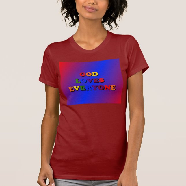 God Loves Everyone T-Shirt (Front)