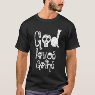 God loves Goths T-Shirt