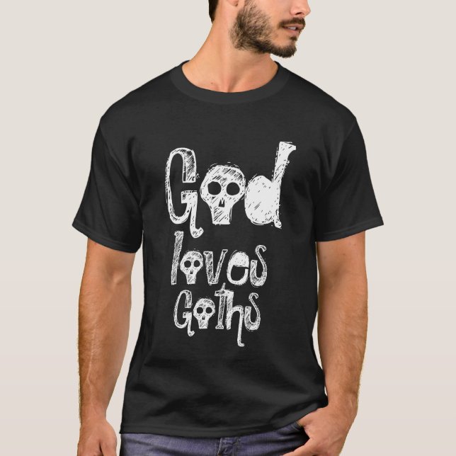God loves Goths T-Shirt (Front)