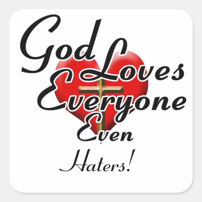 God Loves Haters! Square Sticker (Front)