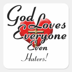 God Loves Haters! Square Sticker