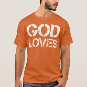 God Loves T-Shirt