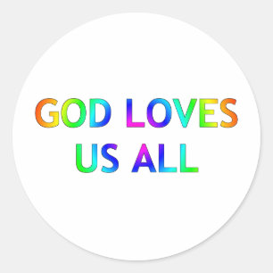 God Loves Us All Classic Round Sticker