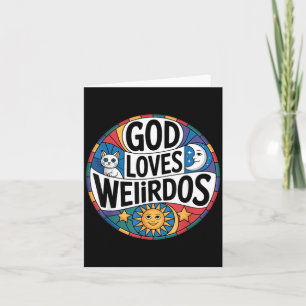 God Loves Weirdos Card