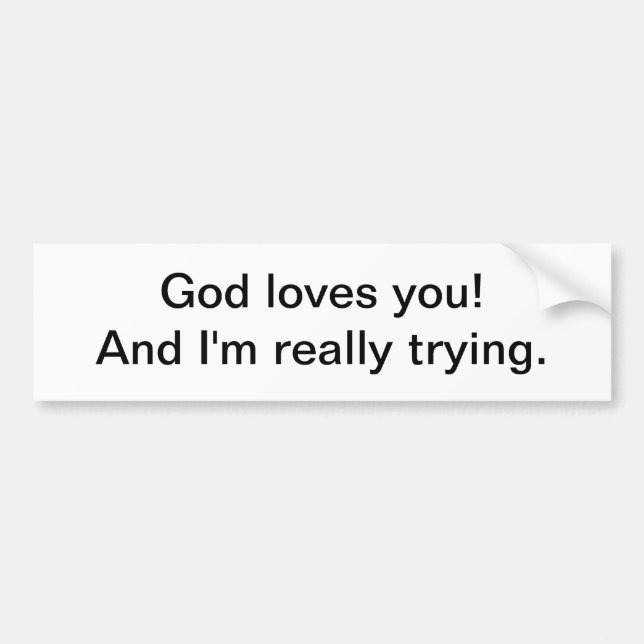 God loves you 2 - bumper sticker (Front)