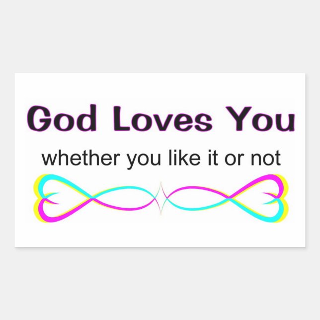 God loves you whether you like it or not rectangular sticker (Front)